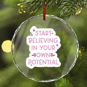 Crystal Glass Ornament Start Believing In Your Own Potential