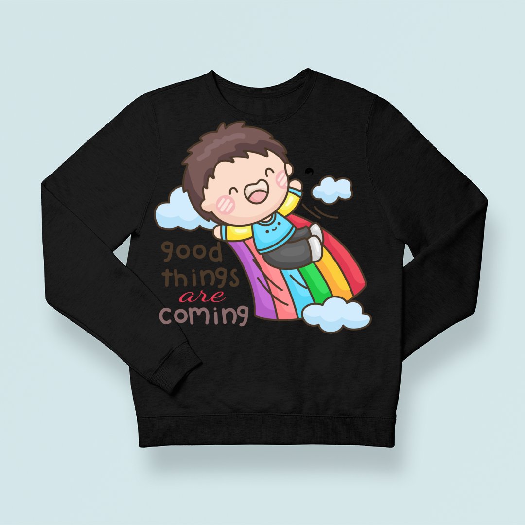 Sweatshirt Unisex Good Things Are Coming