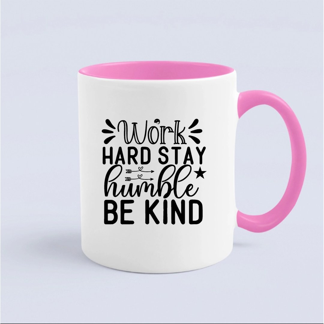 Mug Work Hard Stay Humble Be Kind