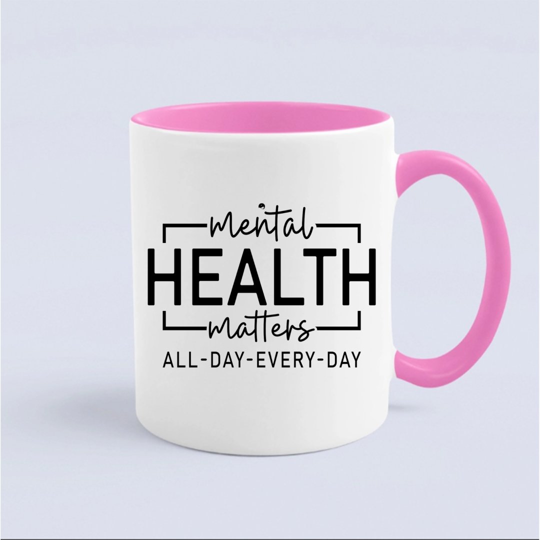 Mug Mental Health Matters All Day Every Day