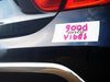 Bumper Stickers Only Good Vibes