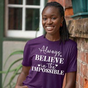 T-Shirt Always Believe In The Impossible