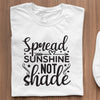 T-Shirt Spread Sunshine Not Shade