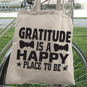 Tote Bag Gratitude Is A Happy Place To Be