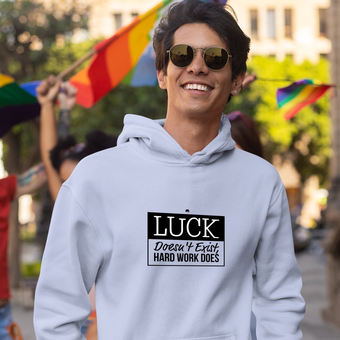 Hoodie Unisex Luck Doesn't Exist, Hard Work Does