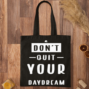 Tote Bag Don't Quit Your Daydream