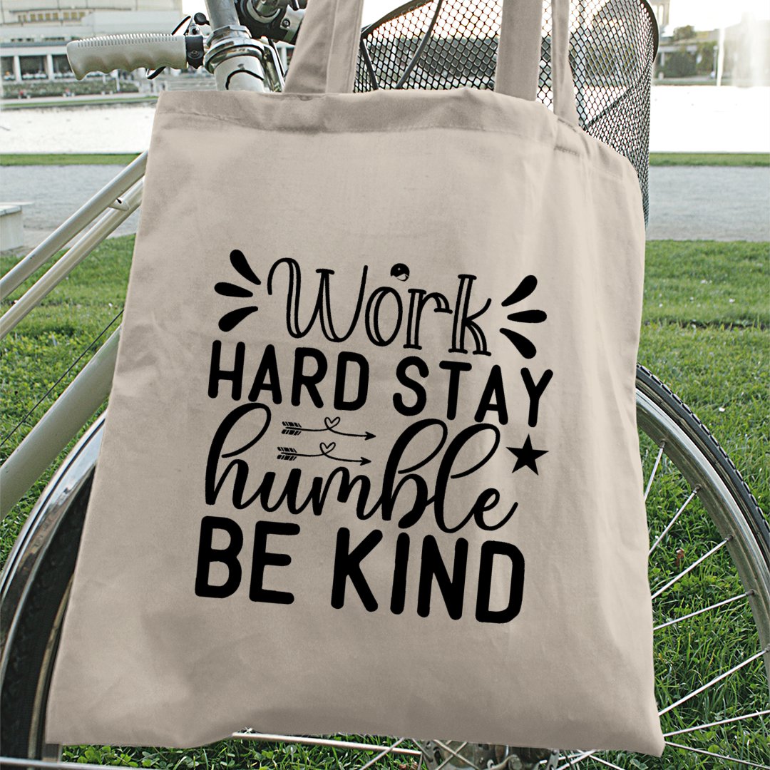 Tote Bag Work Hard Stay Humble Be Kind