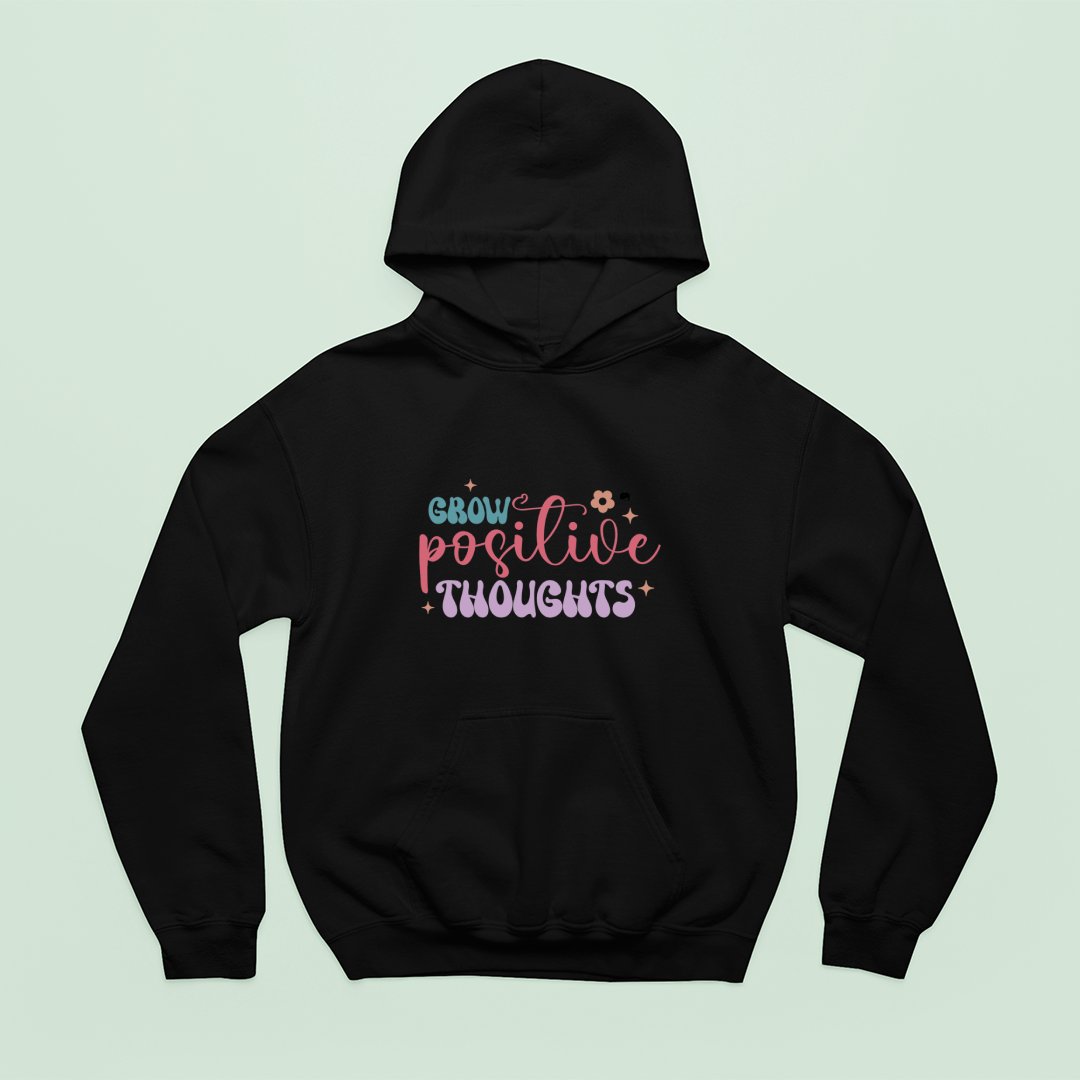 Hoodie Unisex Grow Positive Thoughts