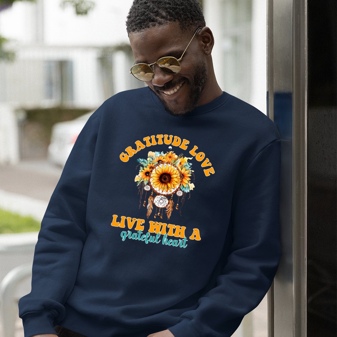 Sweatshirt Unisex Gratitude Love Live With A Grateful Heart