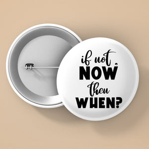 Pin Buttons If Not Now Then When