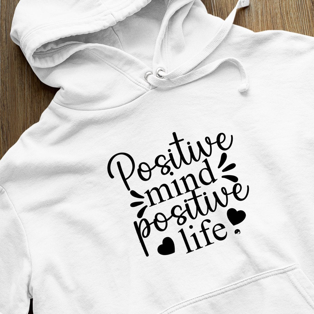 Hoodie Unisex Positive Mind Positive Life