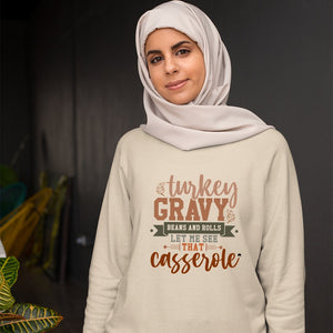 Sweatshirt Unisex Turkey Gravy Beans And Rolls Let Me See That Casserole