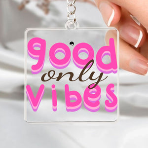 Keychain Only Good Vibes