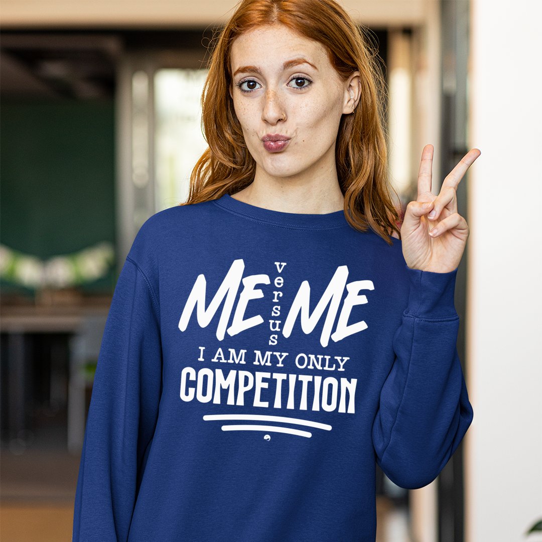 Sweatshirt Unisex I Am My Only Competition