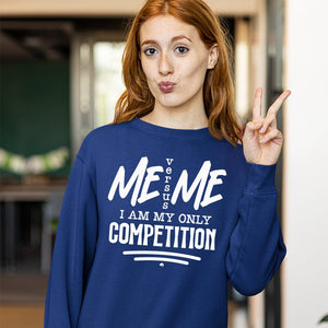 Sweatshirt Unisex I Am My Only Competition