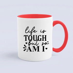 Mug Life Is Tough But So Am I