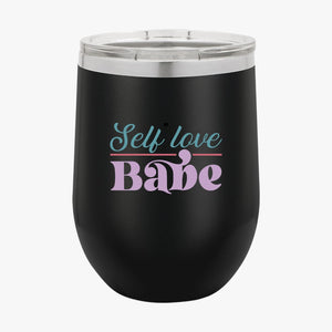 Wine Tumbler Self Love Babe