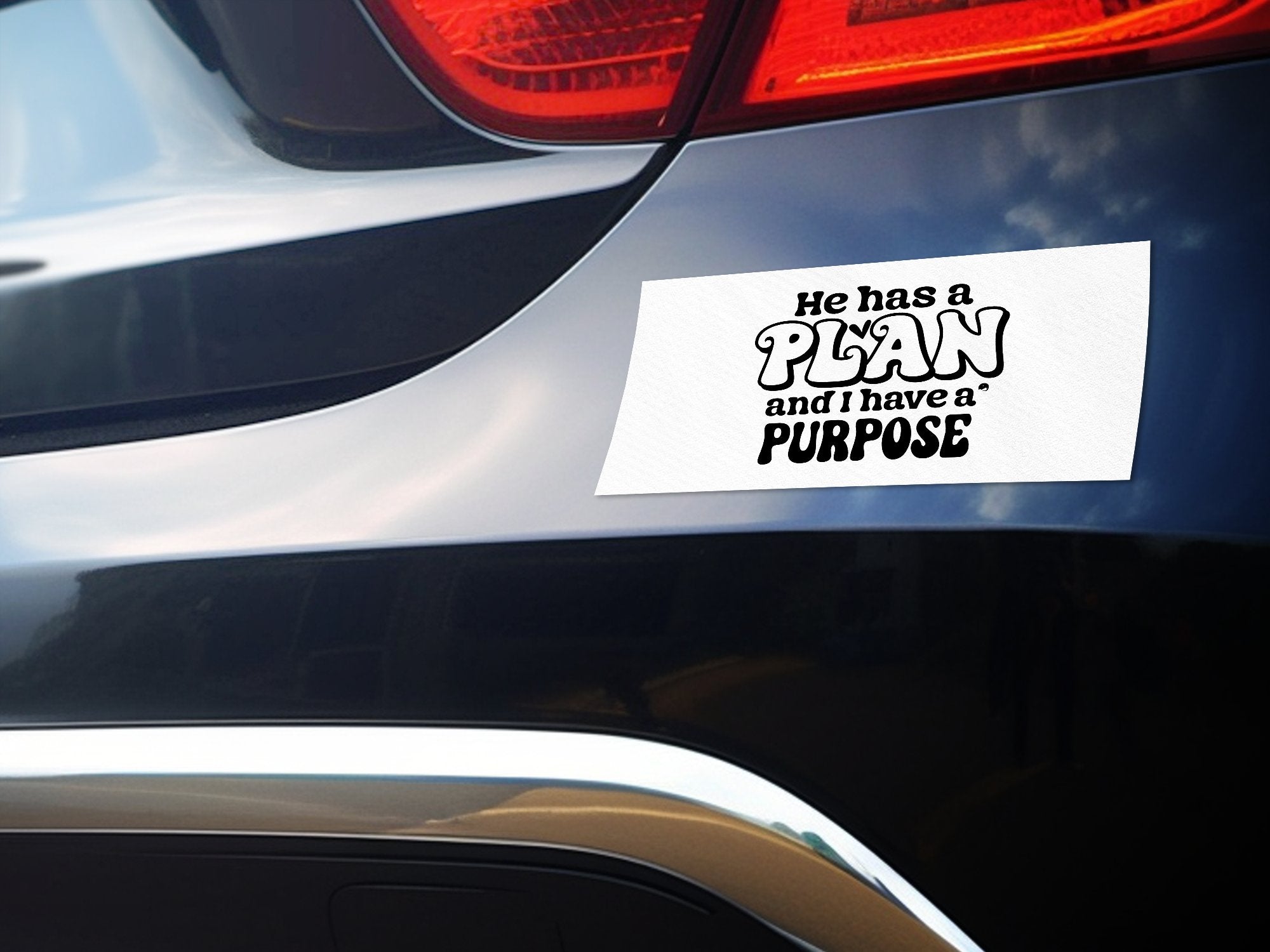 Bumper Stickers He Has A Plan And I Have A Purpose