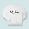 Sweatshirt Unisex Let Them