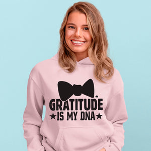 Hoodie Unisex Gratitude Is My DNA