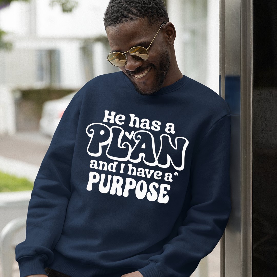 Sweatshirt Unisex He Has A Plan And I Have A Purpose