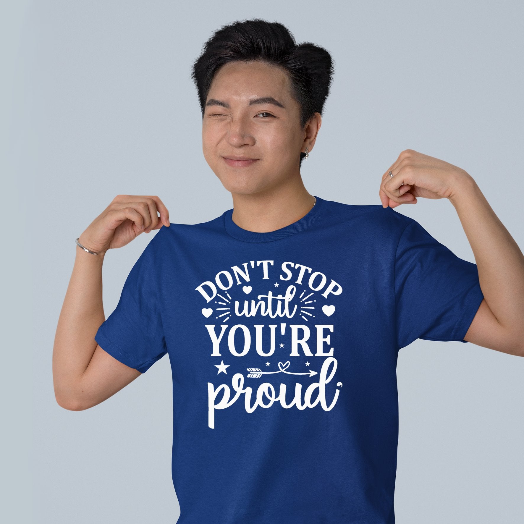 T-Shirt Don't Stop Untill You're Proud