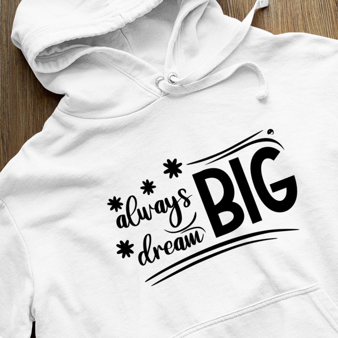 Hoodie Unisex Always Dream Big