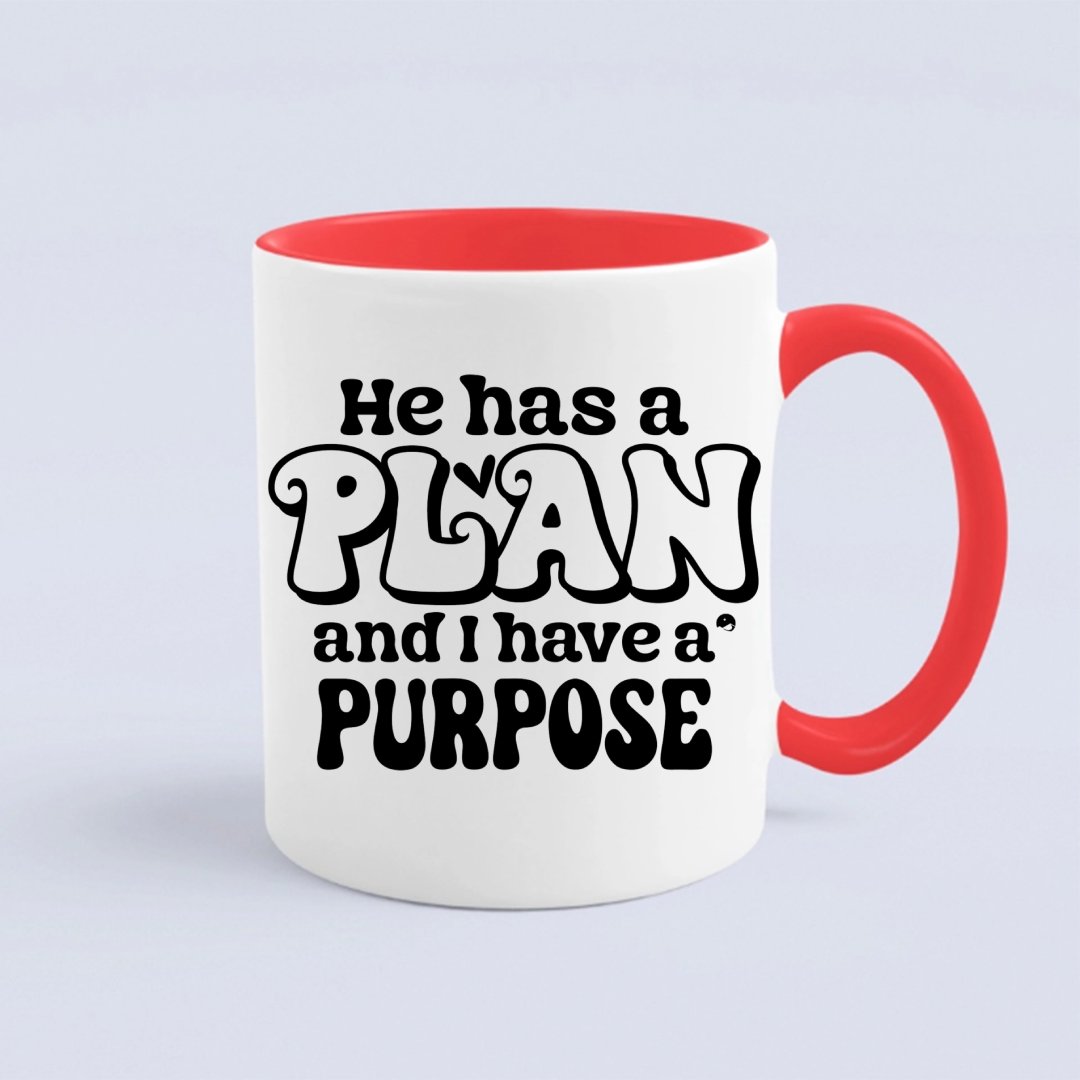 Mug He Has A Plan And I Have A Purpose