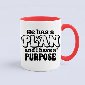 Mug He Has A Plan And I Have A Purpose