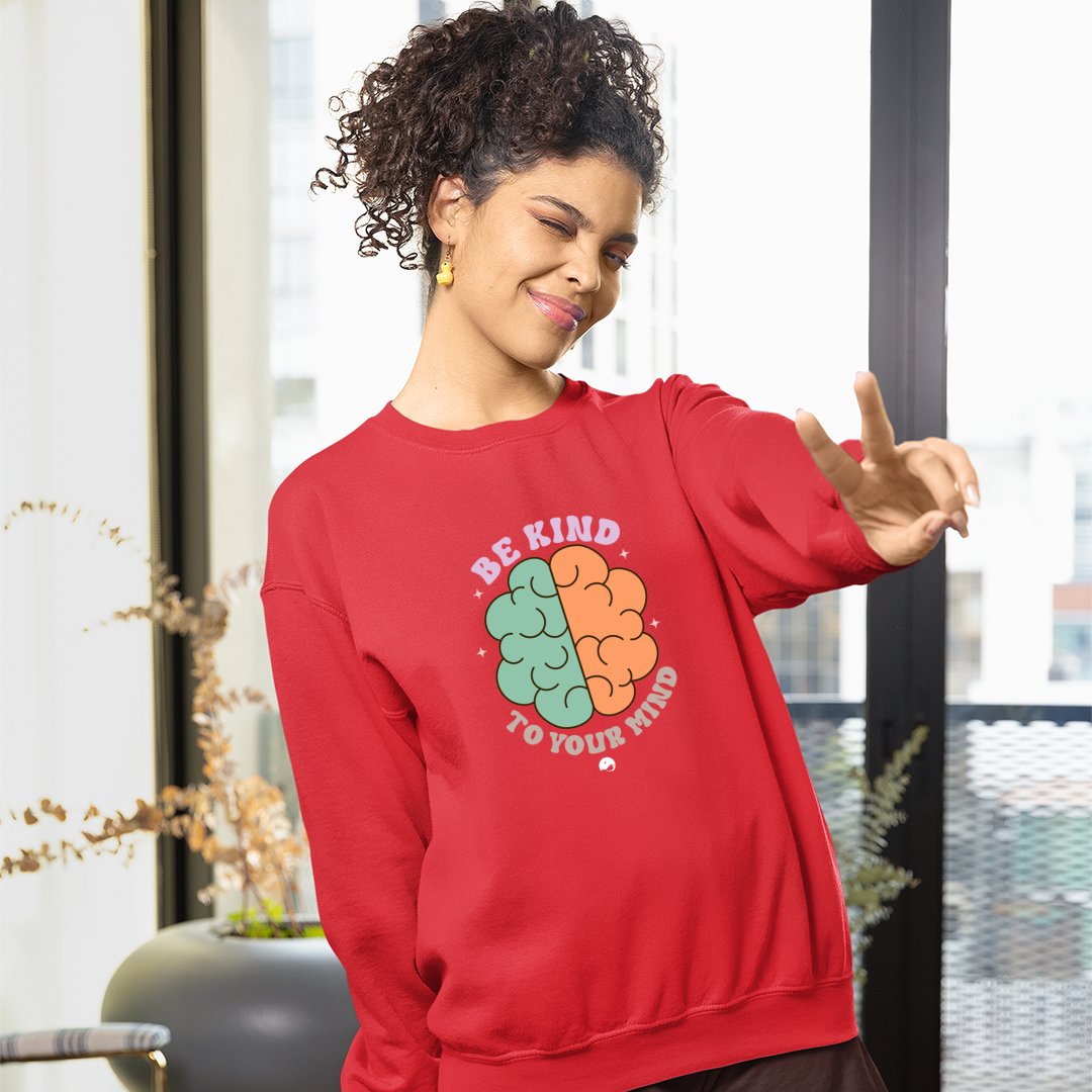 Sweatshirt Unisex Be Kind To Your Mind