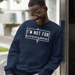 Sweatshirt Unisex I'm Not For Everyone