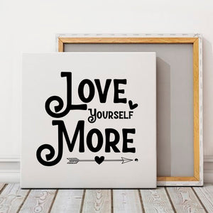 Square Stretched Canvas Love Yourself More