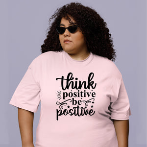 T-Shirt Think Positive Be Positive