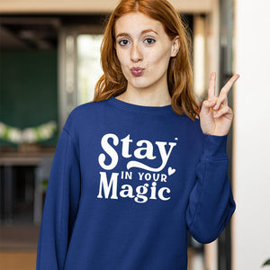 Sweatshirt Unisex Stay In Your Magic