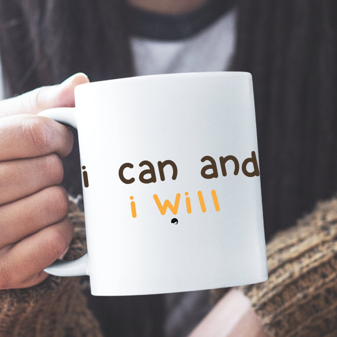 Mug I Can And I Will