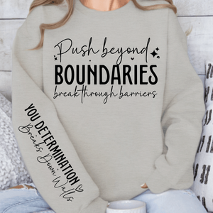 Sweatshirt Unisex Push beyond boundaries break through barriers