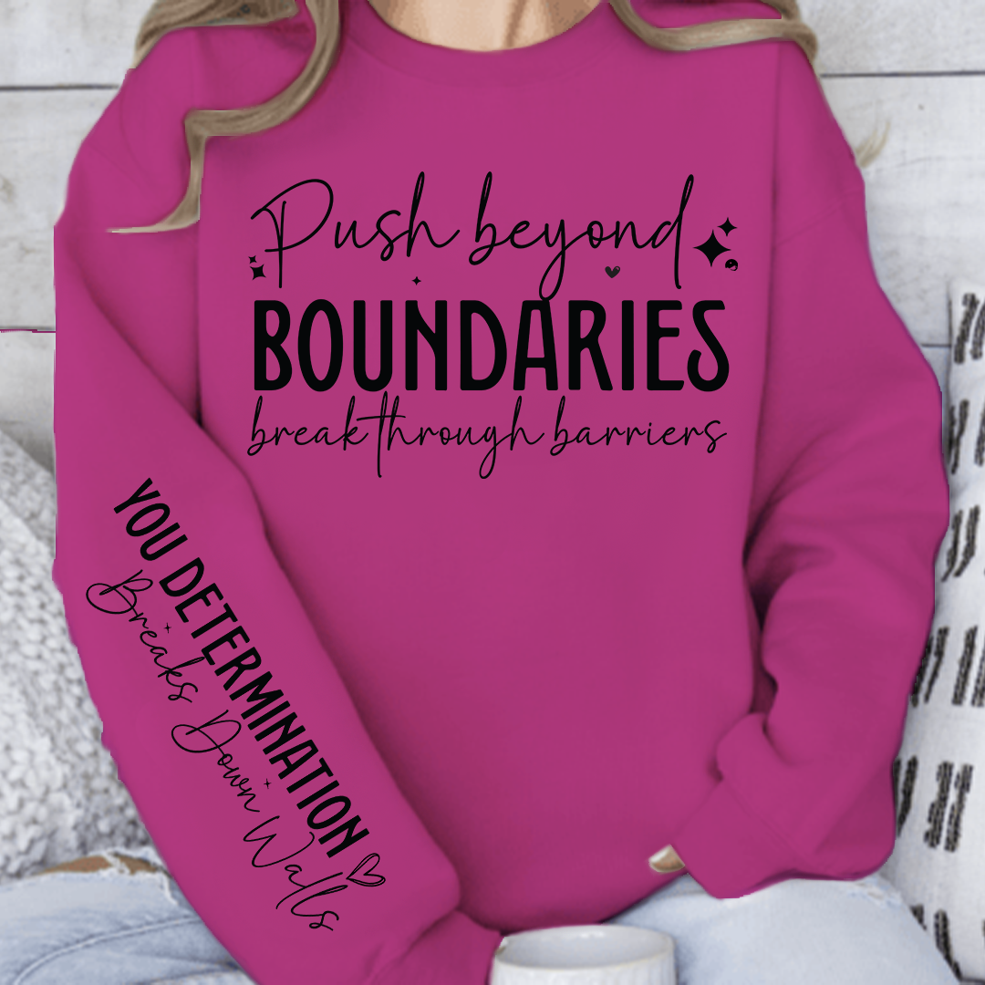 Sweatshirt Unisex Push beyond boundaries break through barriers