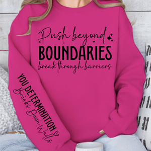 Sweatshirt Unisex Push beyond boundaries break through barriers