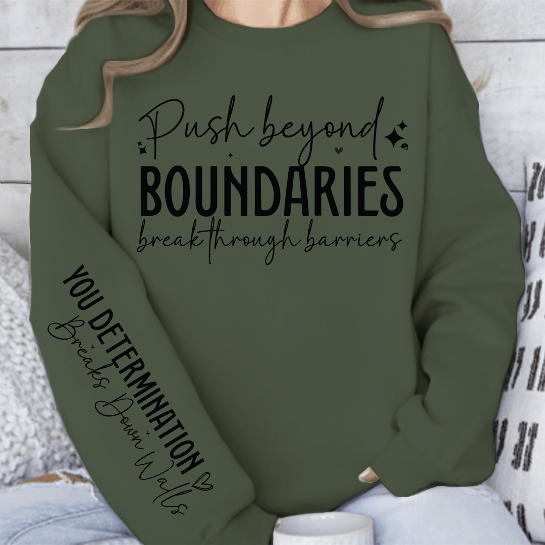 Sweatshirt Unisex Push beyond boundaries break through barriers