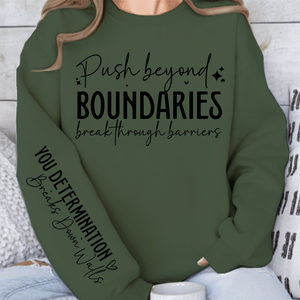 Sweatshirt Unisex Push beyond boundaries break through barriers