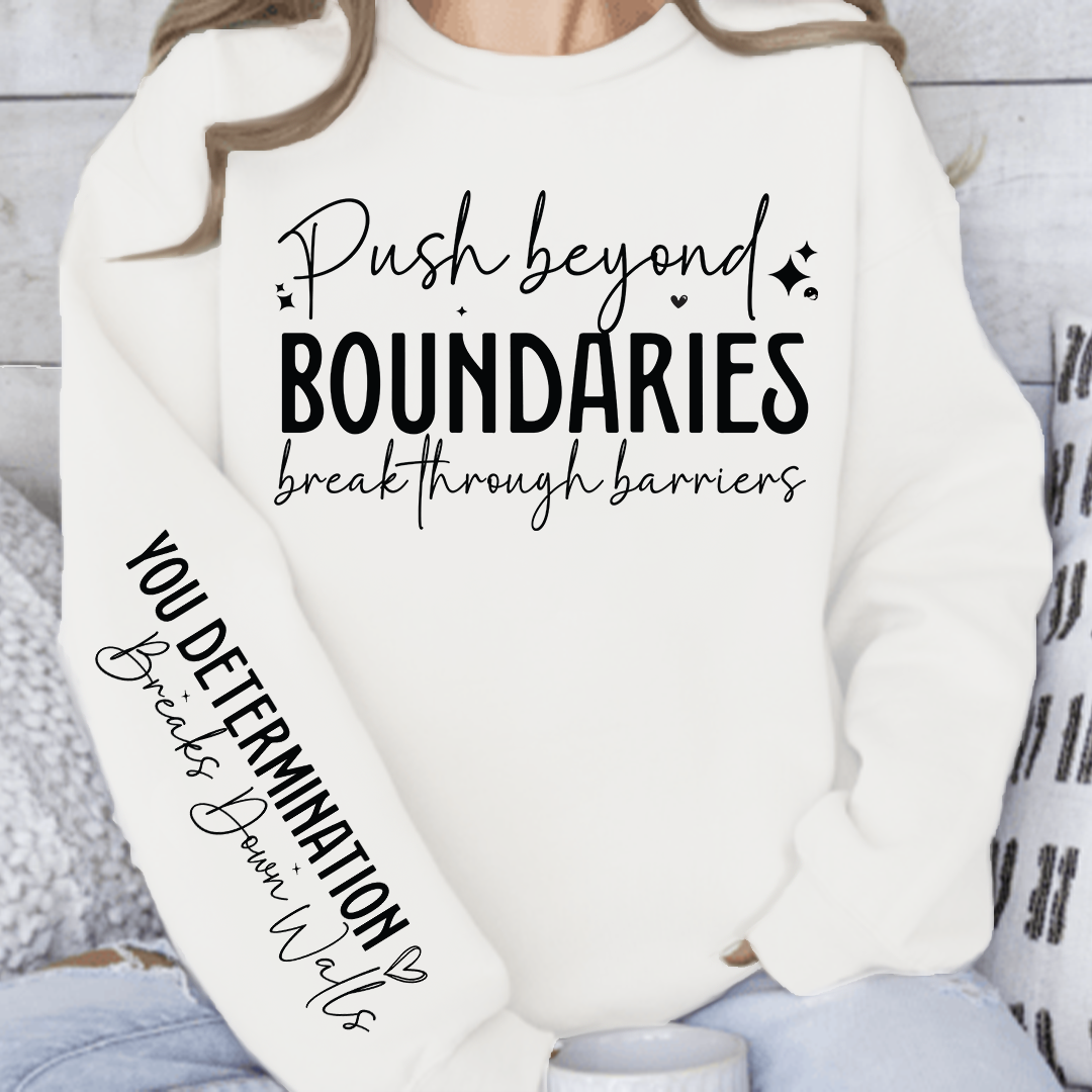 Sweatshirt Unisex Push beyond boundaries break through barriers