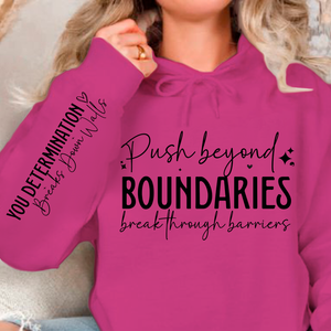 Hoodie Unisex Push beyond boundaries break through barriers