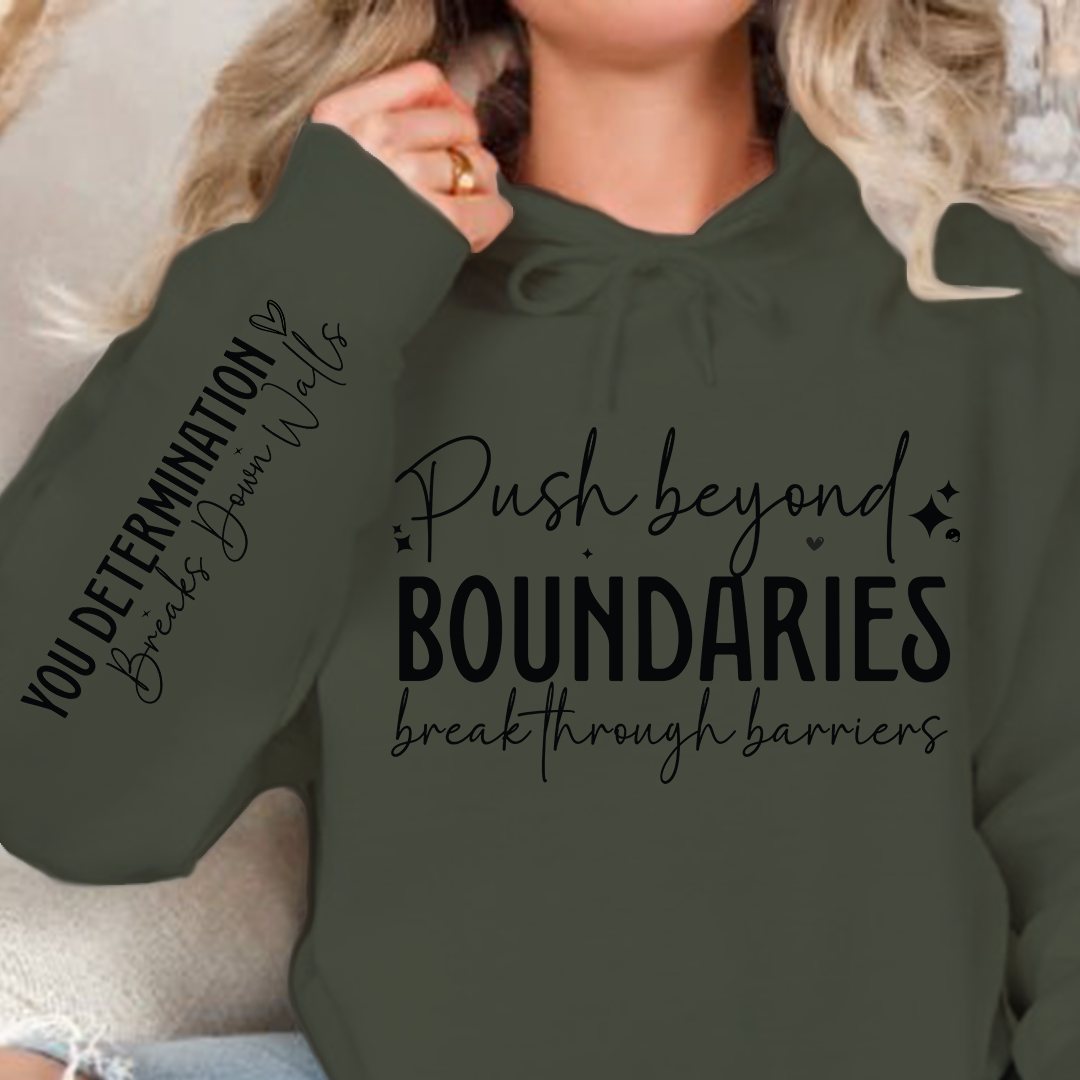 Hoodie Unisex Push beyond boundaries break through barriers