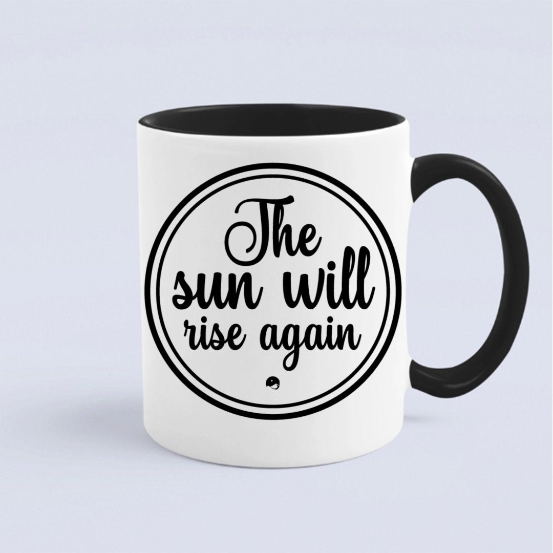 Mug The Sun Will Rise Again