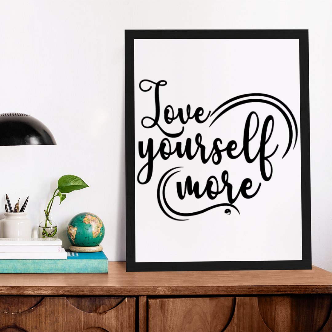 Matte Vertical Posters Love Yourself More