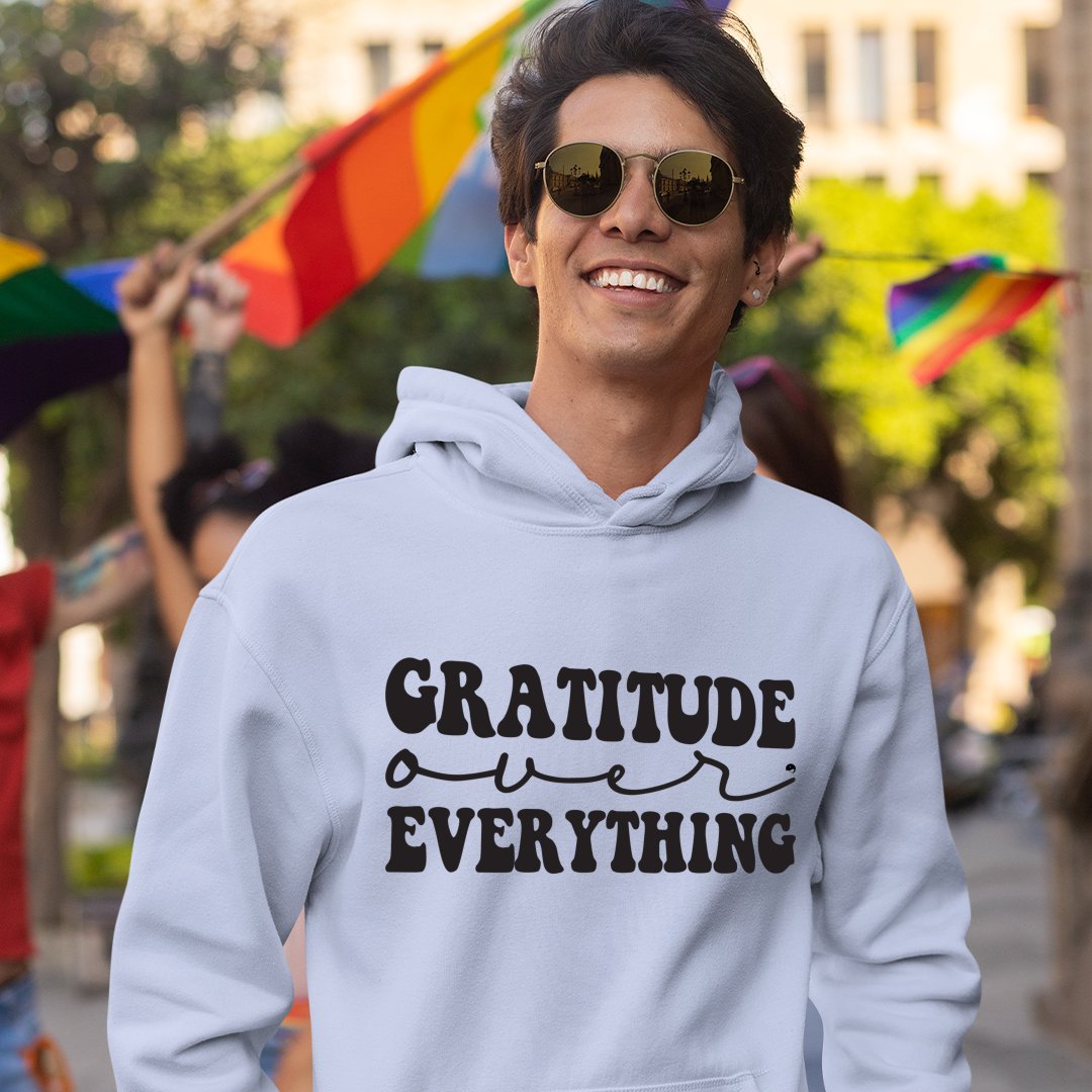 Hoodie Unisex Gratitude Over Everything