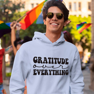 Hoodie Unisex Gratitude Over Everything