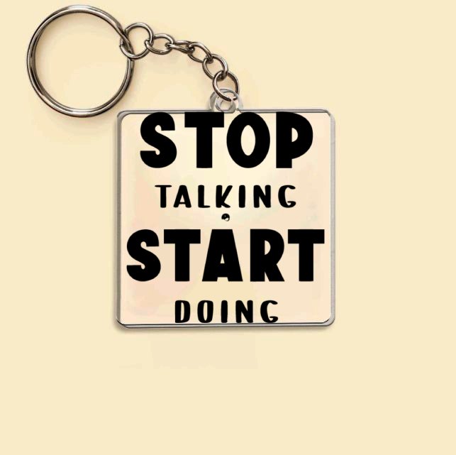 Keychain Stop Talking Start Doing