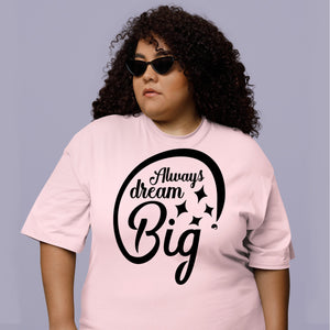 T-Shirt Always Dream Big