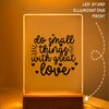 Glass Acrylic Do Small Things With Great Love